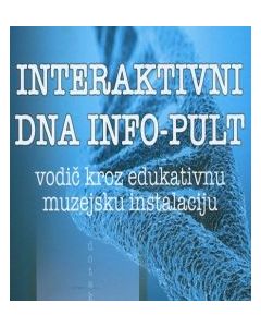 Interaktivni DNA info-pult: vodič kroz edukativnu muzejsku instalaciju